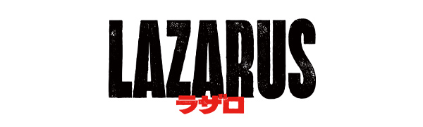 LAZARUS ラザロ